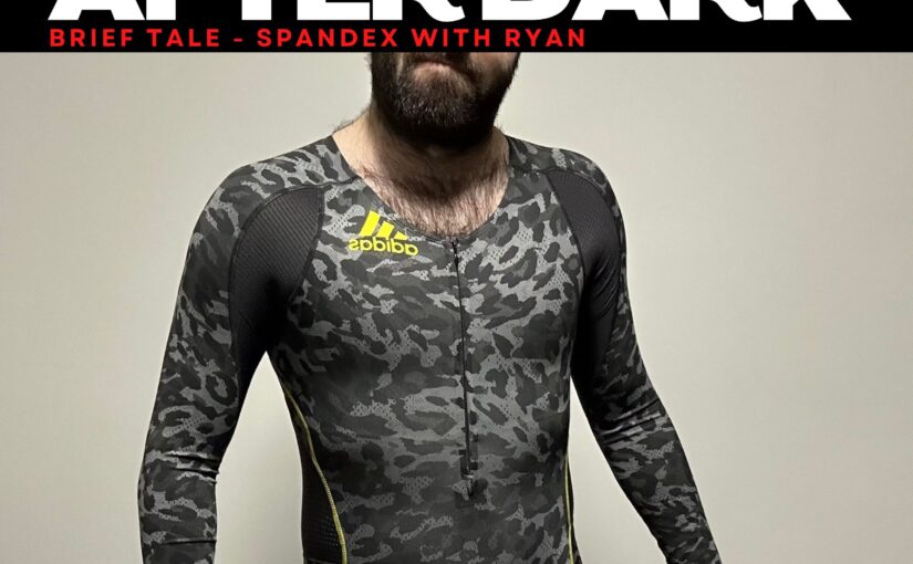 Brief Talk After Dark – Spandex Tale with Ryan